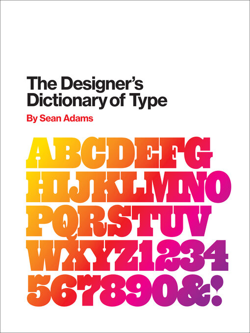 Title details for The Designer's Dictionary of Type by Sean Adams - Available